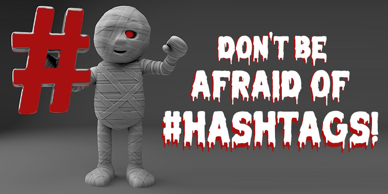 Don't be afraid of #hashtags