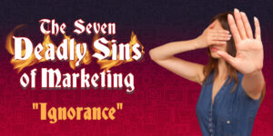 Seven deadly sins – ignorance