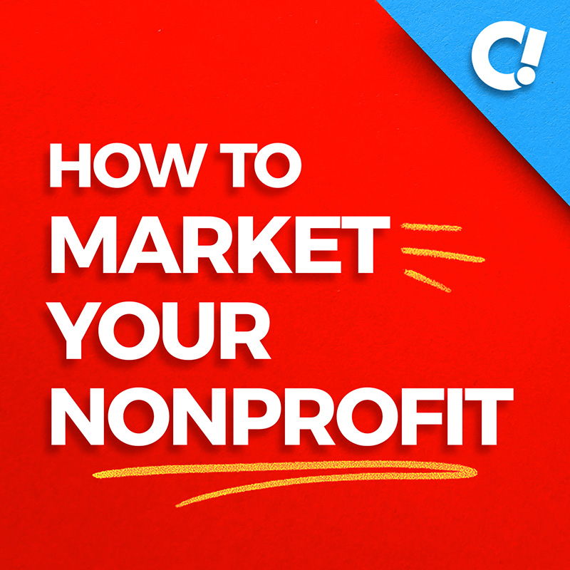 Album art for the How to Market Your Nonprofit podcast which offers tips to grow donations and awareness